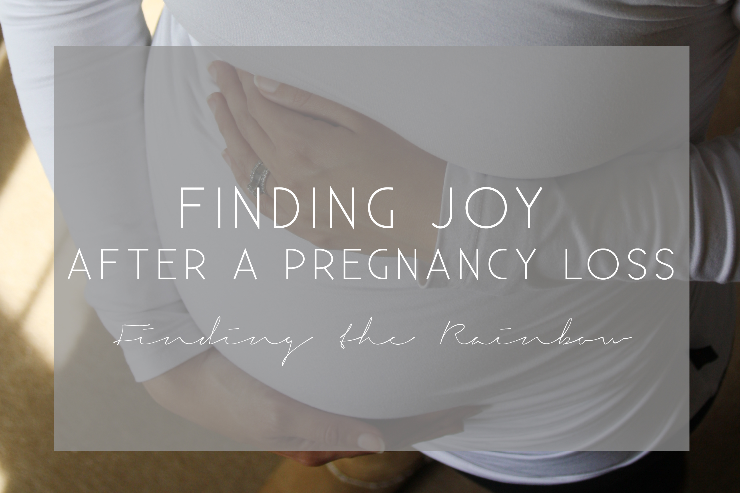 Finding Joy after a Pregnancy Loss