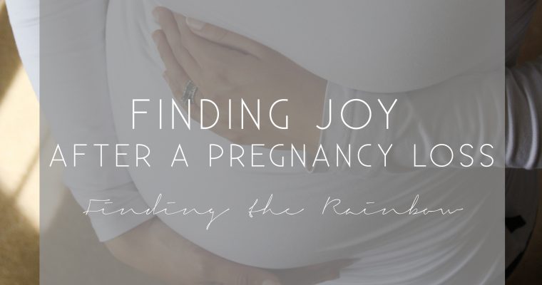 Finding Joy after a Pregnancy Loss